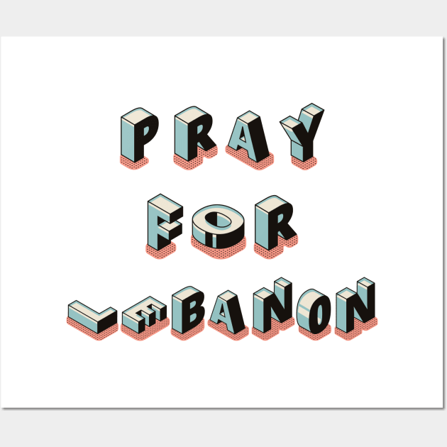 Pray for Beirut Lebanon Wall Art by GeneralDesignStudio